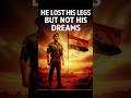 “He Lost His Legs… But Not His Dreams” #motivation #shorts .