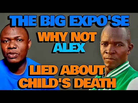 Shocking Revelations Why Not Alex S Lied About The Child S Death The BIG EXPOSE NairobiTeacher 