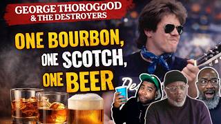 George Thorogood & The Destroyers - On Bourbon One Scotch One Beer Reaction! Just Wooow!