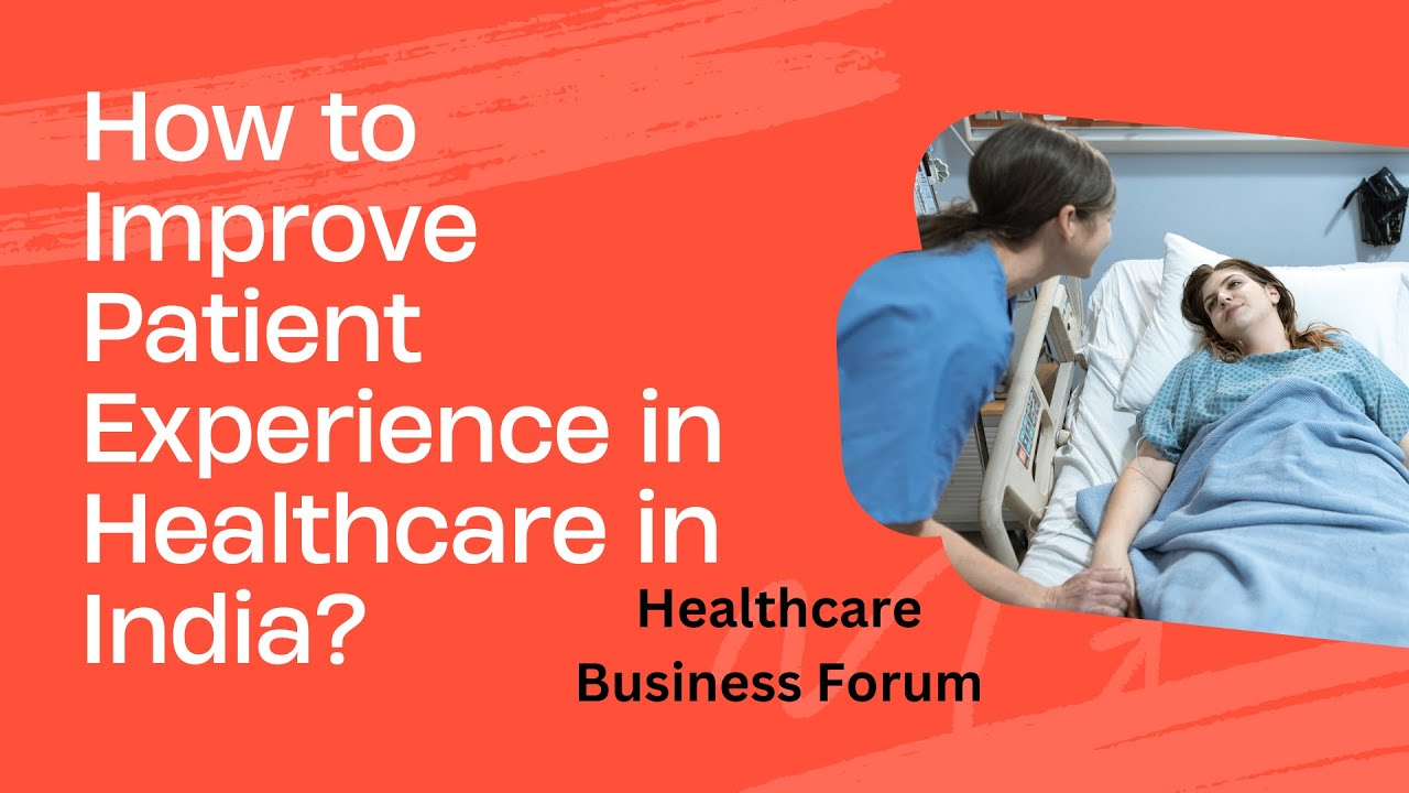 How to Improve Patient Experience in Healthcare in India? # ...