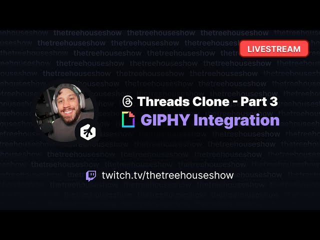 Livestream: Threads Clones Part 3: GIPHY Integration