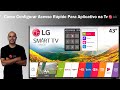 Como configurar acesso rpido para aplicativo na tv lg