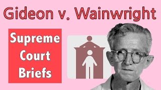 Why You Get a Lawyer If You Can't Afford One | Gideon v. Wainwright