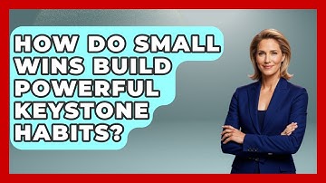 How Do Small Wins Build Powerful Keystone Habits? - Habit Hacks Hub