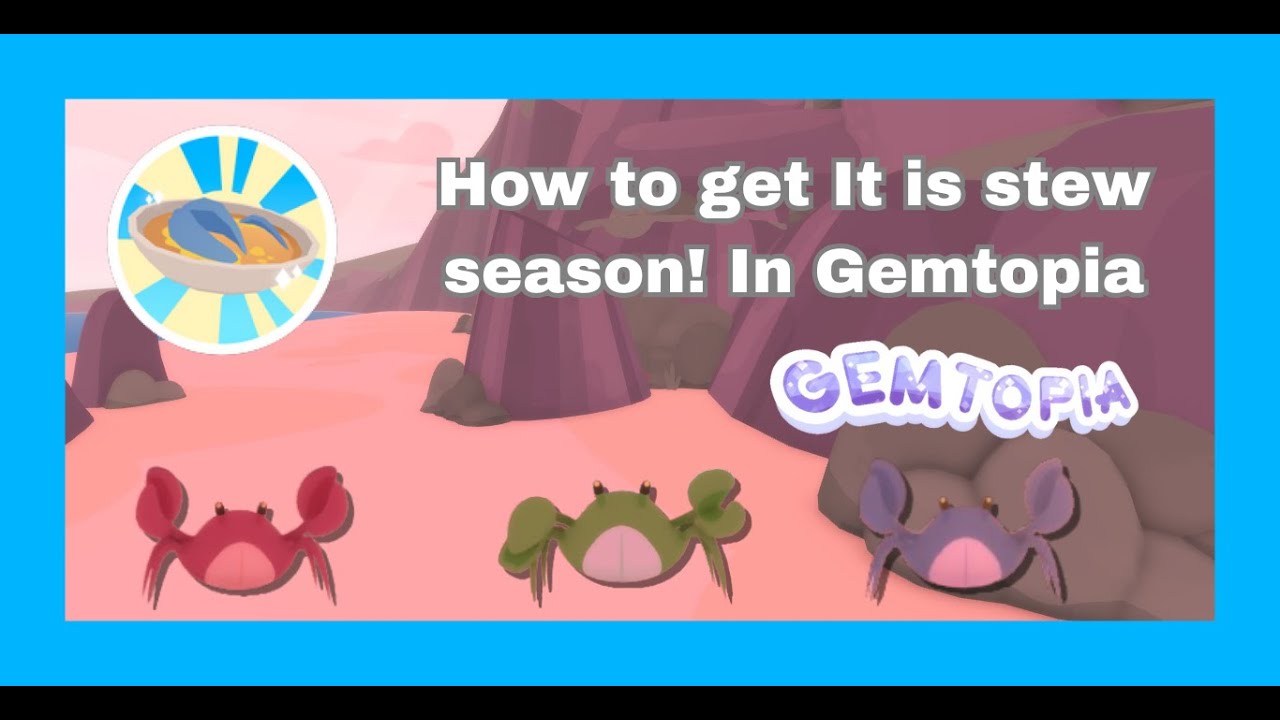 How to get It is stew season! In Gemtopia | [UPDATE] Gemtopia - YouTube