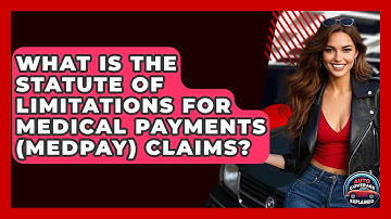 What Is The Statute Of Limitations For Medical Payments (MedPay) Claims? - Auto Coverage Explained