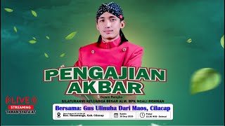🛑 LIVE - PENGAJIAN AKBAR BERSAMA GUS ULIN NUHA S.Pd DARI MAOS CILACAP