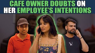 Cafe Owner Doubts On Her Employee’s Intentions | Nijo Jonson