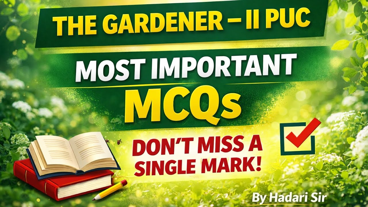 THE GARDENER – II PUCMOST IMPORTANT MCQsDON’T MISS A SINGLE MARK!
