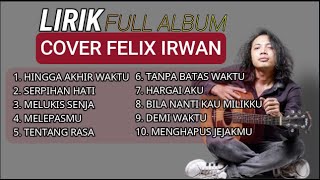 FELIX IRWAN || LIRIK FULL ALBUM 2023