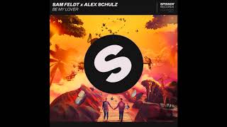 Sam Feldt & Alex Schulz - Be My Lover (Extended Mix)