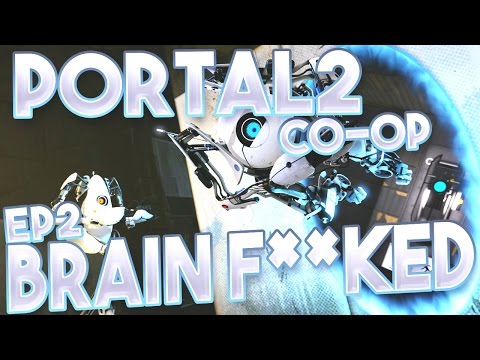 Portal 2 Co-Op - Ep2 Brain F**ked