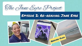 The Jane Eyre Project Ep. 2 Re-Reading Jane Eyre
