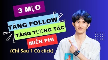 3 Mẹo Để Bạn Tăng follow Tăng tương tác Trang cá nhân Hoàn Toàn Miễn Phí | Du Nguyễn Official