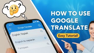 How to USE GOOGLE TRANSLATE