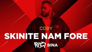 Coby - Skinite Nam Fore (Live @ Idjtv Bina)