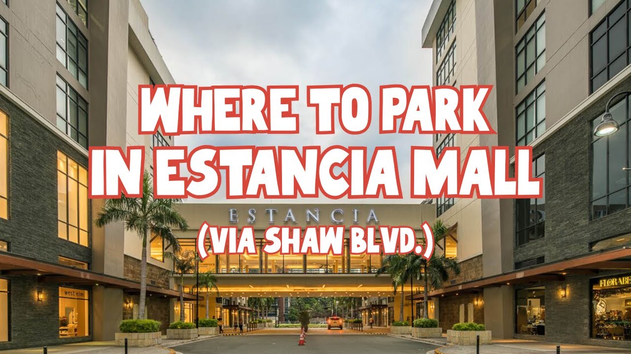 Where to Park: Estancia Mall Parking