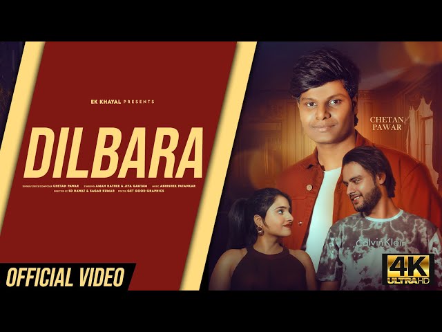 DILBARA (OFFICIAL VIDEO) || CHETAN PAWAR || AMAN RATHEE || JIYA GAUTAM || NEW HINDI SONG 2023 class=