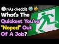What's The Fastest You've Ever Left A Job? (r/AskReddit)