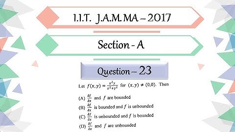 IIT JAM 2017 Mathematics solution Question 23 | Real Analysis | Boundedness function of two variable