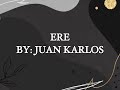 Ere - Juan Karlos - Lyrics
