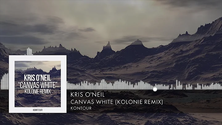 Kris O'Neil - Canvas White (Kolonie Remix) [KONtou...