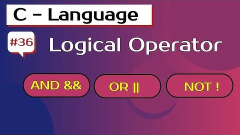 Logical operators in c language | operators in c programming