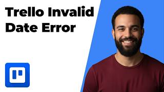 Trello Invalid Date Error Fix (2026 Easy Guide)