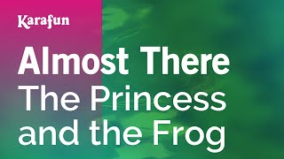 Almost There - The Princess and the Frog | Karaoke Version | KaraFun