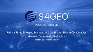 S4GEO Podcast: Political Risk, Emerging Markets and the Hidden Risk in Democracies