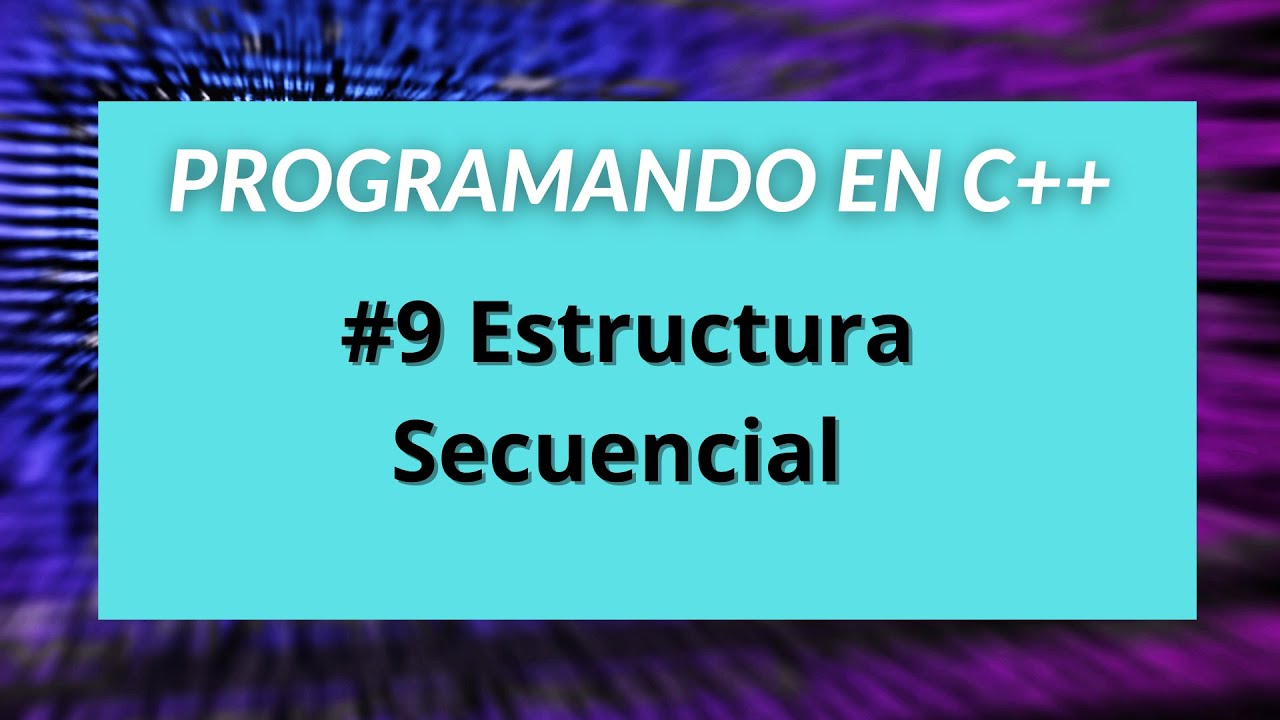 Programando en C++ #09 Estructura Secuencial - YouTube
