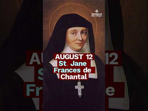 From Widow to Foundress | St. Jane Frances de Chantal (Aug 12)