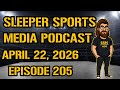 Sleeper Sports Media Podcast Episode 204 April 22, 2026