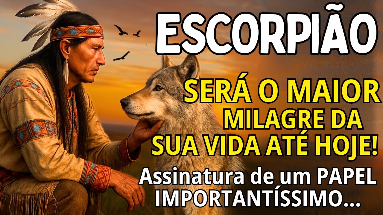 ESCORPIÃO ♏ Será o MAIOR MILAGRE da sua VIDA! ASSINATURA de um PAPEL IMPORTANTÍSSIMO😱 Seu dia CHEGOU