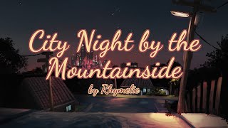 City Nights By The Mountainside By Rhymelie