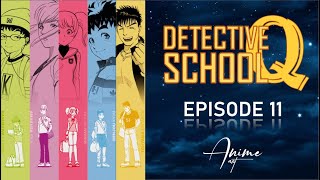 Detective School Q - Episode 11 ( Sub Indo ) - Part 01