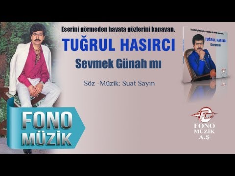 Tuğrul Hasırcı - Sevmek Günah Mı ? (Official Audio) - Nostaljik