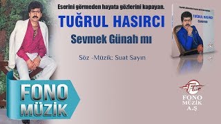 Tuğrul Hasırcı - Sevmek Günah Mı ?  - Nostaljik Resimi