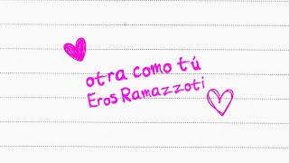 Eros Ramazzotti - Otra Como Tu (Letra)