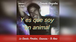 Video thumbnail of "Darwin Grajales - Y es que soy un animal"