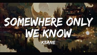 Download Mp3 Somewhere Only We Know - Keane || Chill Bear Lyrics Gudang lagu Download Mp3 Somewhere Only We Know - Keane || Chill Bear Lyrics