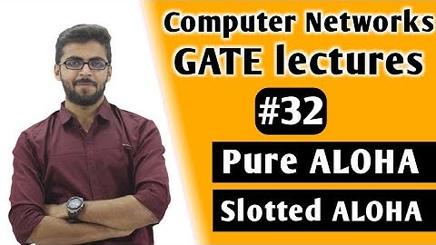 Pure ALOHA and Slotted ALOHA in Computer Networks | Computer Networks GATE Lectures | CN GATE