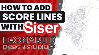 Create Score Lines In Siser Leonardo Program Like A Pro - Siser Tutorial Update
