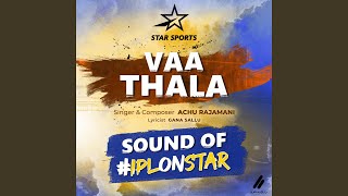 Vaa Thala #IPLonStar (Original Tamil Version)