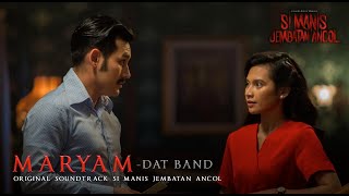DAT - Maryam Video Lyrics (OST SI MANIS JEMBATAN ANCOL) - Mulai 26 Desember 2019 di Bioskop