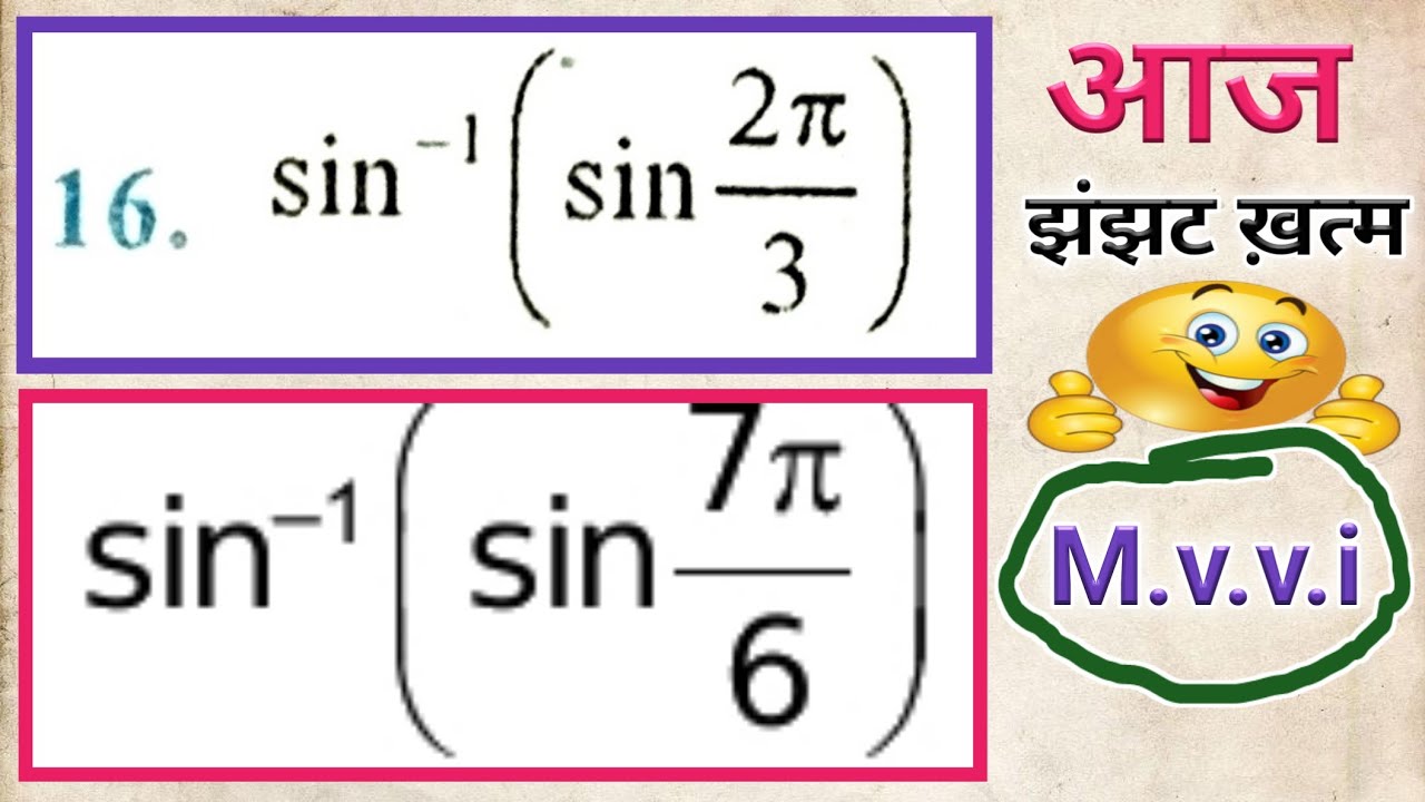 Find The Principal Value Of Sin Inverse Sin 7pi 4 Write The Value Of 