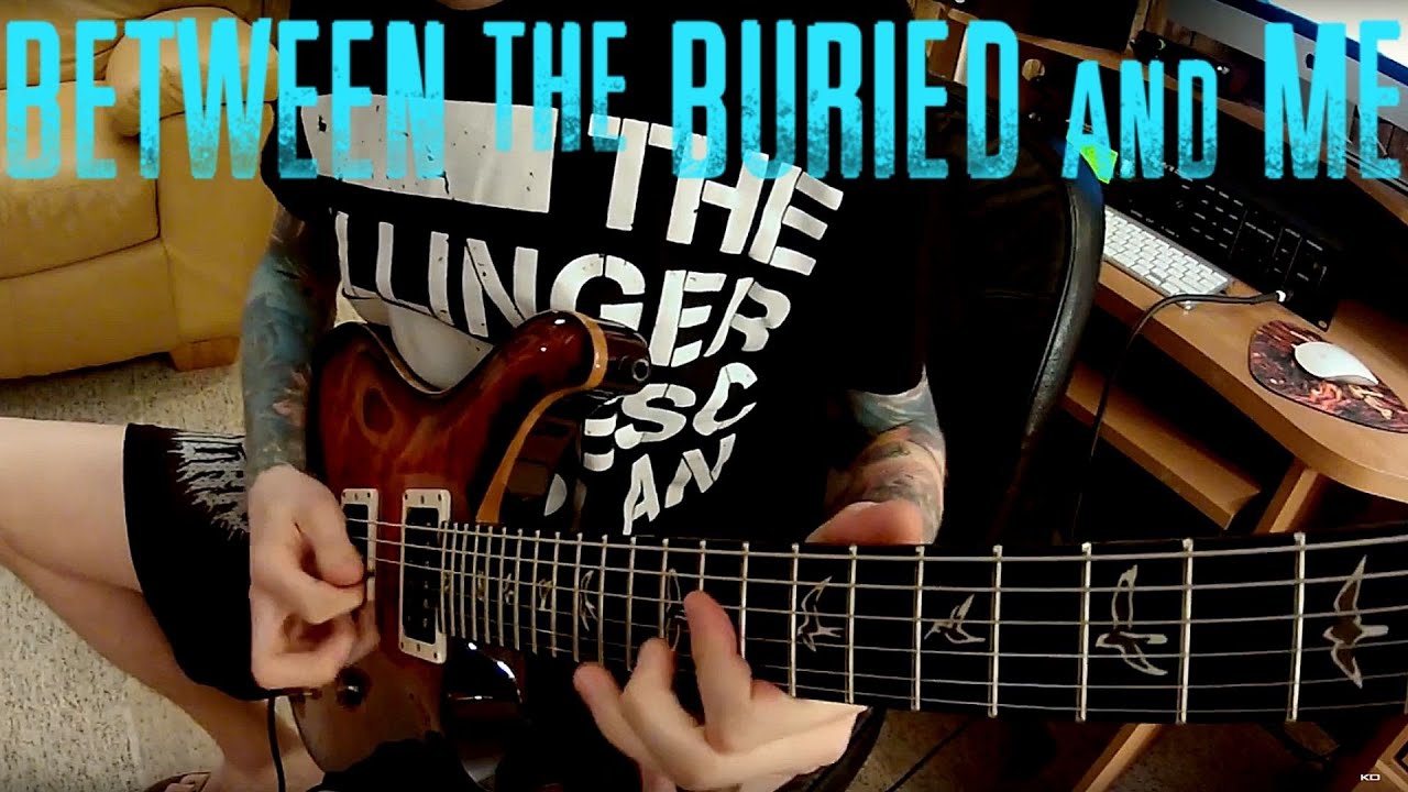Between the Buried and Me: Astral Body (Guitar Cover)