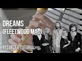 How to play dreams by fleetwood mac on recorder tutorial
