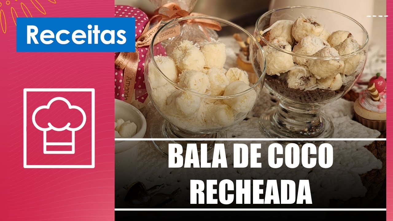 Aprenda a fazer uma maravilhosa bala de coco recheada com a confeiteira ...