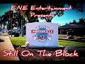 Still on the block by ene entertainment